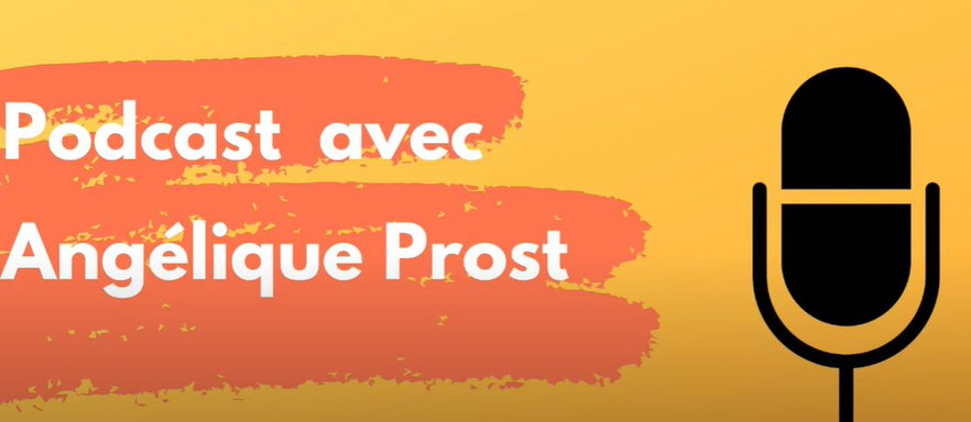 Podcast Angélique Prost orthopédagogue